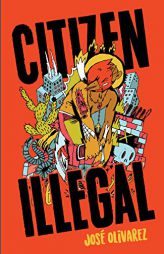 Citizen Illegal (BreakBeat Poets) by Jose Olivarez Paperback Book