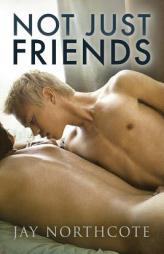 Not Just Friends by Jay Northcote Paperback Book
