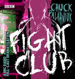 Fight Club: A BBC Radio 4 Full-Cast Dramatisation by Chuck Palahniuk Paperback Book