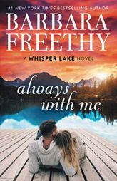 Always With Me (Whisper Lake) by Barbara Freethy Paperback Book
