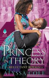A Princess in Theory: Reluctant Royals by Alyssa Cole Paperback Book