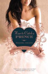 How to Catch a Prince (Royal Wedding Series) by Rachel Hauck Paperback Book