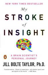 My Stroke of Insight: A Brain Scientist's Personal Journey by Jill Bolte Taylor Paperback Book