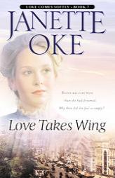 Love Takes Wing (Love Comes Softly) by Janette Oke Paperback Book