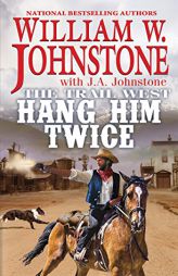 Hang Him Twice by William W. Johnstone Paperback Book