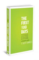 The First 100 Days: A Pastor's Guide by Scott Daniels Paperback Book