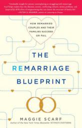 The Remarriage Blueprint: How Remarried Couples and Their Families Succeed or Fail by Maggie Scarf Paperback Book