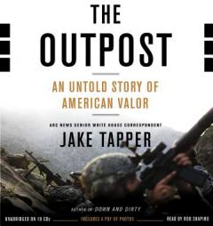 The Outpost: An Untold Story of American Valor by Jake Tapper Paperback Book