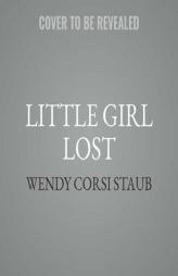 Little Girl Lost by Wendy Corsi Staub Paperback Book