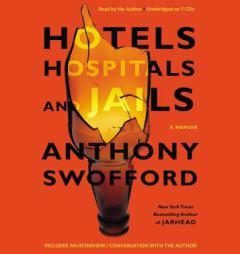 Hotels, Hospitals, and Jails: A Memoir by Anthony Swofford Paperback Book