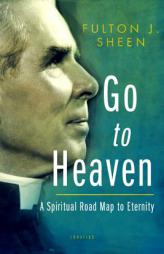 Go to Heaven by Archbishop Fulton J. Sheen Paperback Book