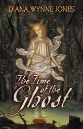 The Time of the Ghost by Diana Wynne Jones Paperback Book