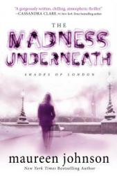 The Madness Underneath: Book 2 (The Shades of London) by Maureen Johnson Paperback Book