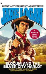 Slocum Giant 2013: Slocum and the Silver City Harlot by Jake Logan Paperback Book