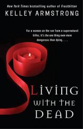 Living with the Dead by Kelley Armstrong Paperback Book