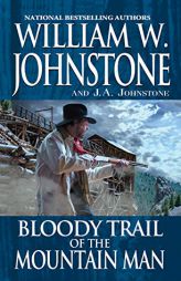 Bloody Trail of the Mountain Man by William W. Johnstone Paperback Book