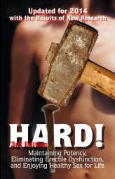 Hard!: Maintaining Potency, Eliminating Erectile Dysfunction, and Enjoying Healthy Sex for Life by Robin D. Ader Paperback Book