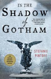 In the Shadow of Gotham ($9.99 Ed.) by Stefanie Pintoff Paperback Book