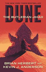 Dune: The Butlerian Jihad: Book One of the Legends of Dune Trilogy by Brian Herbert Paperback Book