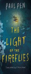 The Light of the Fireflies by Paul Pen Paperback Book