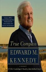 True Compass: A Memoir by Edward M. Kennedy Paperback Book