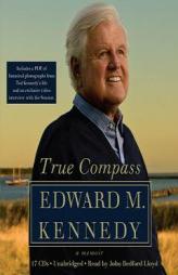 True Compass: A Memoir by Edward M. Kennedy Paperback Book