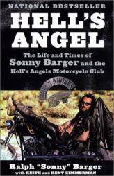 Hell's Angel: The Life and Times of Sonny Barger and the Hell's Angels Motorcycle Club by Ralph 