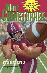 Tight End (Matt Christopher Sports Classics) by Matt Christopher Paperback Book