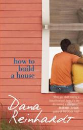 How to Build a House by Dana Reinhardt Paperback Book