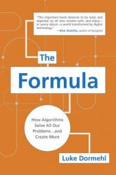 The Formula: How Algorithms Solve All Our Problems-And Create More by Luke Dormehl Paperback Book