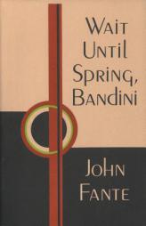 Wait Until Spring, Bandini by John Fante Paperback Book