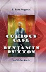 The Curious Case of Benjamin Button and Other Stories by F. Scott Fitzgerald Paperback Book