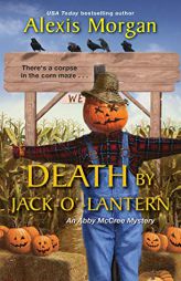 Death by Jack-O'-Lantern by Alexis Morgan Paperback Book