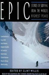Epic: Stories of Survival From The World's Highest Peaks by Various Paperback Book