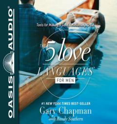 The 5 Love Languages for Men: Tools for Making a Good Relationship Great by Gary Chapman Paperback Book