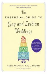 The Essential Guide to Gay and Lesbian Weddings, Third Edition by Tess Ayers Paperback Book