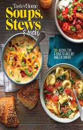 Taste of Home Soups, Stews and More: Ladle Out 325+ Bowls of Comfort by Taste of Home Paperback Book