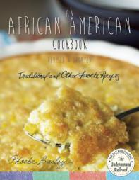 An African American Cookbook, Revised and Updated: Traditional and Other Favorite Recipes by Phoebe Bailey Paperback Book