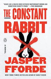 The Constant Rabbit: A Novel by Jasper Fforde Paperback Book