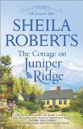The Cottage on Juniper Ridge by Sheila Roberts Paperback Book