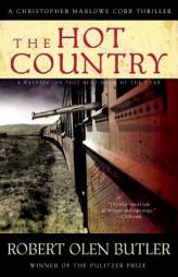 The Hot Country: A Christopher Marlowe Cobb Thriller by Robert Olen Butler Paperback Book
