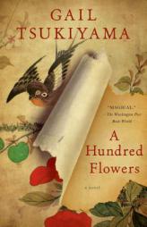 A Hundred Flowers: A Novel by Gail Tsukiyama Paperback Book