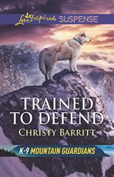 Trained to Defend by Christy Barritt Paperback Book