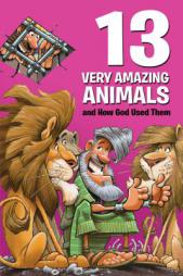 13 Very Amazing Animals and How God Used Them by Mikal Keefer Paperback Book