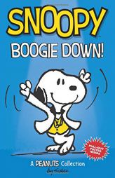 Snoopy: Boogie Down! (Peanuts Amp Series Book 11): A Peanuts Collection by Charles M. Schulz Paperback Book