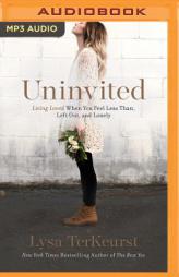 Uninvited: Living Loved When You Feel Less Than, Left Out, and Lonely by Lysa TerKeurst Paperback Book