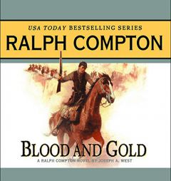 Blood and Gold: A Ralph Compton Novel by Joseph A. West by Ralph Compton Paperback Book