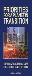 Priorities for a Planet in Transition - The Space Brothers' Case for Justice and Freedom by Gerard Aartsen Paperback Book