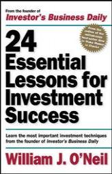 24 Essential Lessons for Investment Success: Learn the Most Important Investment Techniques from the Founder of Investor's Business Daily by William O'Neil Paperback Book