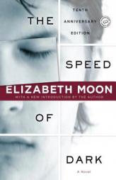 The Speed of Dark by Elizabeth Moon Paperback Book